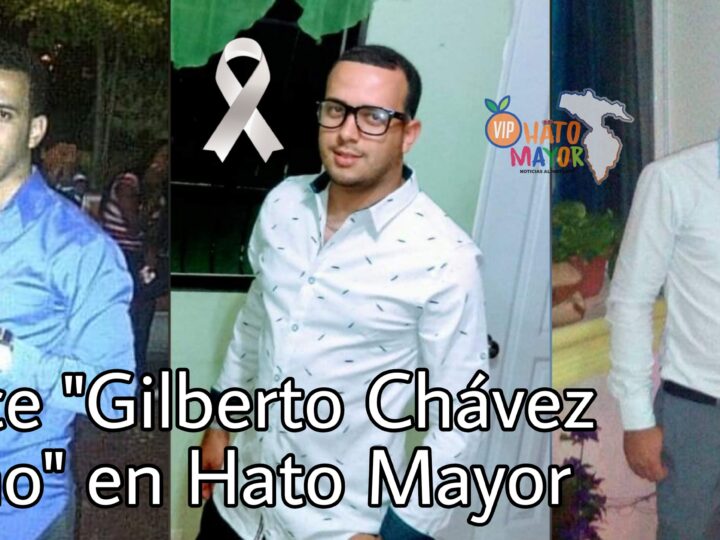 Fallece Gilberto Chávez en Hato Mayor