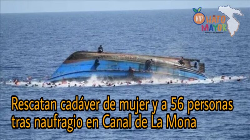 Cadáver de mujer y 56 personas fueron rescatadas tras naufragio en Canal de La Mona