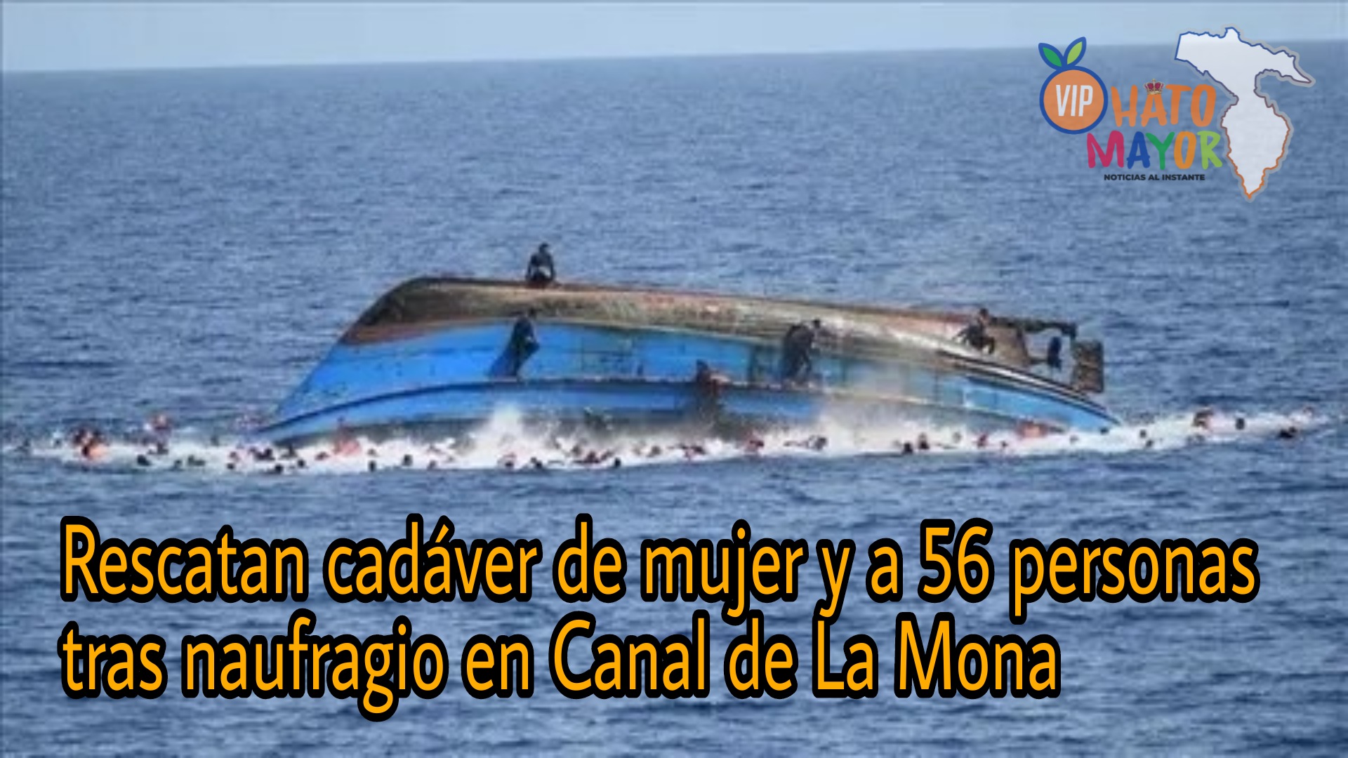 Cadáver de mujer y 56 personas fueron rescatadas tras naufragio en Canal de La Mona