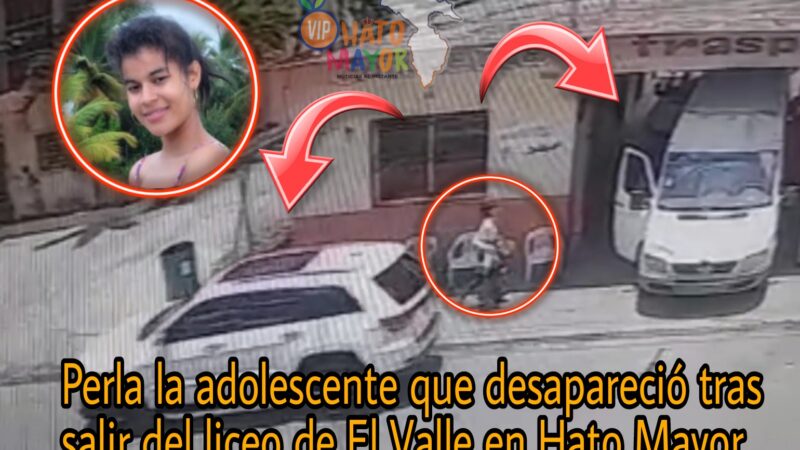 Perla la adolescente que desapareció tras salir del liceo de El Valle en Hato Mayor