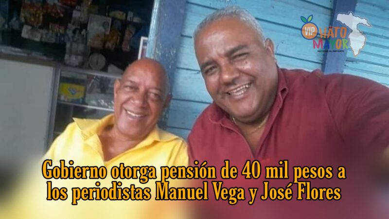 Gobierno ortoga pensión de 40 mil pesos a los periodistas Manuel Antonio Vega y José Flores